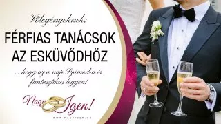 Vőlegény vagy? Férfias tanácsok az esküvődhöz