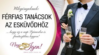 Vőlegény vagy? Férfias tanácsok az esküvődhöz | www.nagyigen.hu