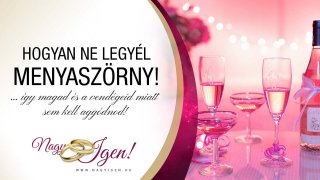 Hogyan NE legyél Menyaszörny! | www.nagyigen.hu